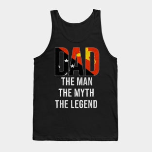 Papua New Guinean Dad The Man The Myth The Legend - Gift for Papua New Guinean Dad With Roots From Papua New Guinean Tank Top